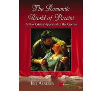Iris J. Arnesen The Romantic World of Puccini (Tascabile)