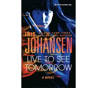 Iris Johansen Live to See Tomorrow (Tascabile)