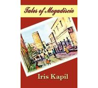 Iris Kapil Tales of Mogadiscio (Tascabile)