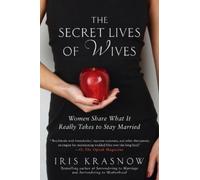 Iris Krasnow The Secret Lives of Wives (Tascabile)