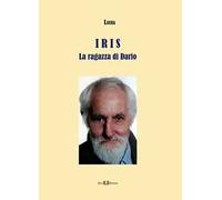 Iris. La ragazza di Dario. Nuova ediz.