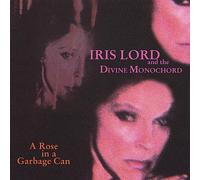 Iris Lord - Rose In A Garbage Can