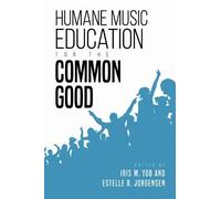 Iris M. Yob Humane Music Education for the Common Good (Copertina rigida)