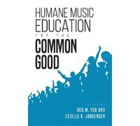 Iris M. Yob Humane Music Education for the Common Good (Copertina rigida)