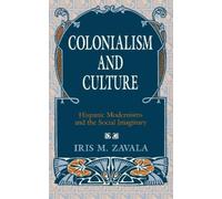 Iris M. Zavala Colonialism and Culture (Copertina rigida)