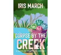 Iris March The Corpse by the Creek (Tascabile) Succulent Sleuth