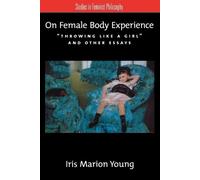 Iris Marion Young On Female Body Experience (Tascabile)