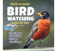 Iris Moran Bird Watching Guide for Kids (Tascabile)