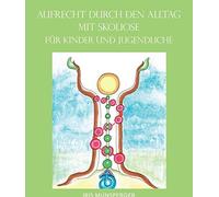 Iris Munsperger Aufrecht durch den Alltag mit Skoliose für Kinder u (Tascabile)