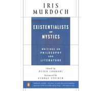 Iris Murdoch Existentialists and Mystics (Tascabile)