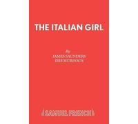 Iris Murdoch James Saunders Italian Girl (Tascabile) Acting Edition