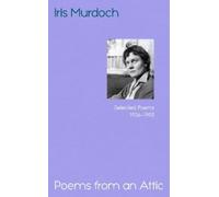 Iris Murdoch Poems from an Attic (Copertina rigida)