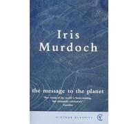 Iris Murdoch The Message To The Planet (Tascabile)