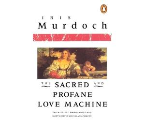 Iris Murdoch The Sacred and Profane Love Machine (Tascabile)