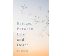 Iris Paxino Bridges Between Life and Death (Tascabile)
