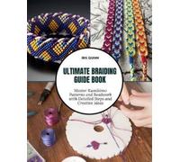 Iris Quinn Ultimate Braiding Guide Book (Tascabile)