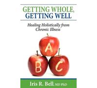 Iris R Bell Getting Whole, Getting Well (Tascabile)