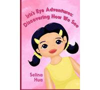 Iris’s Eye Adventures: Discovering How We See