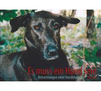Iris Sabine Wol Es muss ein Hund sein: Betrachtungen einer Hundehalt (Tascabile)