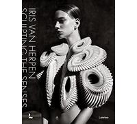 Iris Van Herpen: Sculpting the Senses