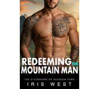 Iris West Redeeming The Mountain Man (Tascabile) O'Connors of Blossom Ford