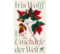 Iris Wolff Die Unschärfe der Welt: Roman (Copertina rigida)