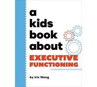 Iris Wong A Kids Book About Executive Functioning (Copertina rigida) Kids Book