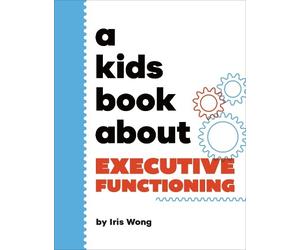 Iris Wong A Kids Book About Executive Functioning (Copertina rigida) Kids Book