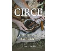 Irisanya Moon Pagan Portals - Circe (Tascabile)