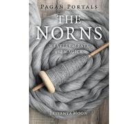 Irisanya Moon Pagan Portals - The Norns (Tascabile)
