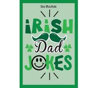 Irish Dad Jokes: 300 Puns, Quips & Clever Cracks from the Emerald Isle