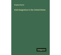 Irish Emigration to the United States