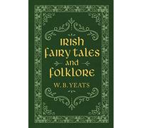 W. B. Yeats Irish Fairy Tales and Folklore (Copertina rigida)