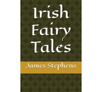 Irish Fairy Tales - Annotated