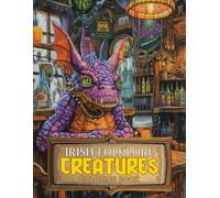 Irish Folklore Creatures Coloring Book: Legendary Coloring pages featuring Celtic Beast Illustrations for All Ages Relaxation and Inspiration