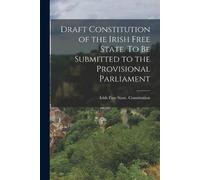 Irish Free Stat Draft Constitution of the Irish Free State. To be Su (Tascabile)