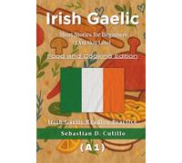 Irish Gaelic Short Stories for Beginners (A1) Skill Level - Food and Cooking Edition - Irish Gaelic Reading Practice