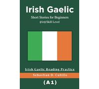 Irish Gaelic Short Stories for Beginners (A1) Skill Level - Irish Gaelic Reading Practice