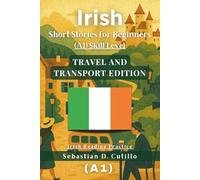 Irish Gaelic Short Stories for Beginners (A1) Skill Level - Travel and Transport Edition - Irish Gaelic Reading Practice