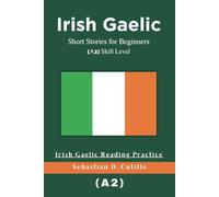 Irish Gaelic Short Stories for Beginners (A2) Skill Level - Irish Gaelic Reading Practice