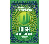 Irish Ghost Stories: Folklore, Fear & the Supernatural