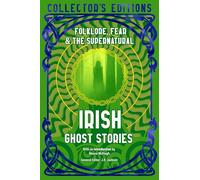 Irish Ghost Stories: Folklore, Fear & the Supernatural