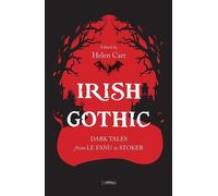 Irish Gothic: Dark Tales from Le Fanu to Stoker