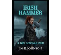 Irish Hammer: A Dez Donovan File