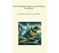 Irish Heritage: Myths and History Unveiled