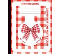 Irish Lined Composition Notebook: Classic Red and White Gingham Design with a Bow, College Ruled Paper, 7.5 x 9.5, 109 Sheets