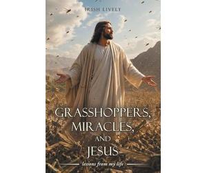 Irish Lively Grasshoppers, Miracles, and Jesus (Tascabile)