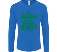 Irish Or Not Buy Me A Shot St Patricks Day Uomo Manica Lunga T-Shirt