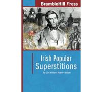 Irish Popular Superstitions (Annotated)
