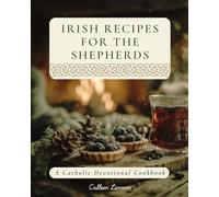 Irish Recipes for the Shepherds: A Catholic Christmas Devotional Cookbook